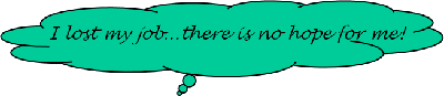 I lost my job…there is no hope for me!